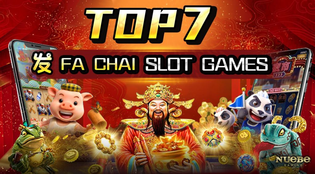 Top 7 Fa Chai Slot Games Review
